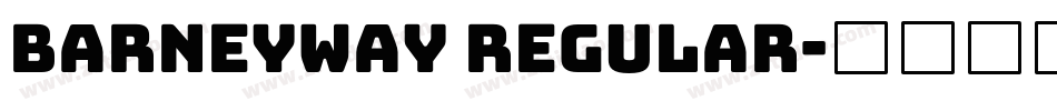 BARNEYWAY Regular字体转换